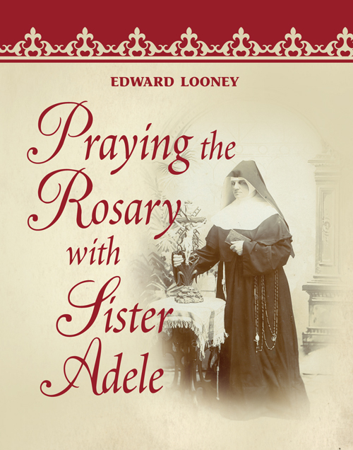 Praying the Rosary with Sister Adele